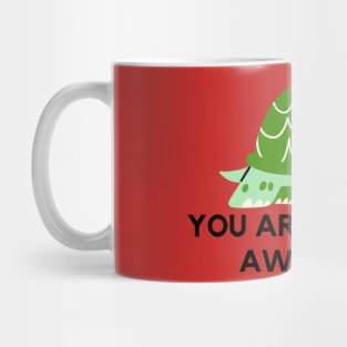 You are turtley awesome Mug